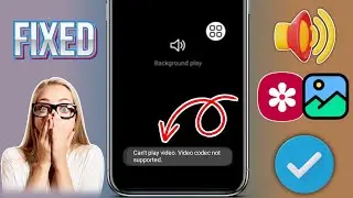 Samsung 2025 Rehberinde Video Oynatılamıyor. Video Codec'i Desteklenmiyor Sorunu Nasıl Düzeltilir?