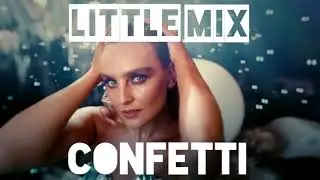Channel R Presents the Premiere of Confetti by Little Mix - Final Teaser