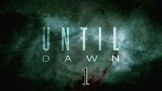 Прохождение Until Dawn -часть 1:Рука смерти