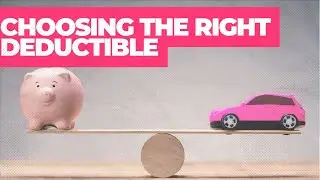 How to Pick the Right Car Insurance Deductible: Deductibles EXPLAINED!