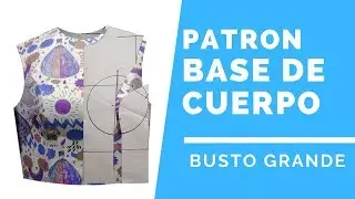 Como Trazar  un Patrón Base  de Cuerpo con demasiado Busto/FellerPatronaje