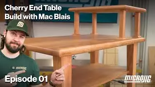 Cherry End Tables Build with Mac Blais — Episode 1 | Featuring MICROJIG Tools!