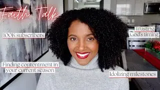 Faith Talk | Finding contentment, milestone idolatry & trusting God's timing