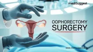 Oophorectomy Surgery Explained 🩺 Procedure, Benefits & Recovery
