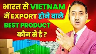 How to export in vietnam I  best products export to vietnam from india 