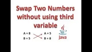 Swap Numbers with or without third variable in java - Hindi