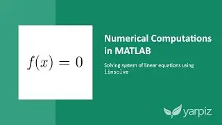 Solving system of linear equations using linsolve in MATLAB