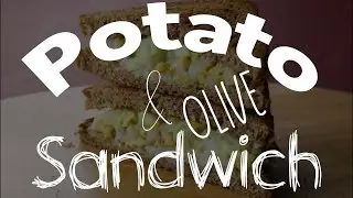 Quick & Easy Potato & Olive Sandwich