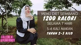 SEMINGGU TURUN 2 SAMPAI 3 KG DENGAN MENU DIET SEIMBANG | 1200 KALORI PERHARI