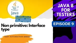 Java 8 for Testers #9 : Reference Variables - Interface Type