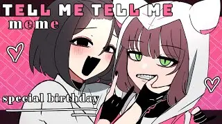 TELL ME TELL ME meme ✨special birthday ✨