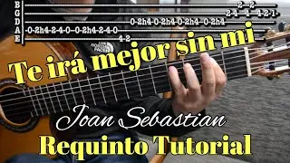 Te ira mejor sin mi - Requinto / Intro Tutorial de Guitarra ( Joan Sebastian ) TABS