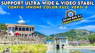CONFIG TERBARU ‼️ GCAM BSG 8.1 SUPPORT ULTRA WIDE 0,5 & VIDEO STABIL