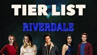 Riverdale Character Tier List (All 71!) | Up to Season 5