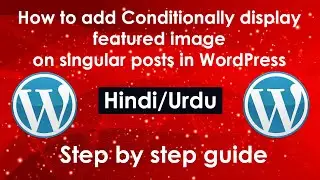 How to add Conditionally display featured image on singular posts in WordPress