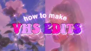 How to make VHS EDITS // Free for iOS & Android