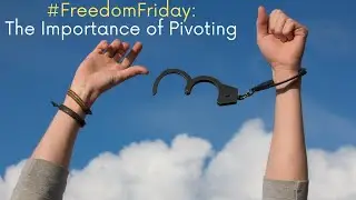 #FreedomFriday: The Importance of Pivoting