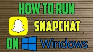 How to RUN SNAPCHAT on WINDOWS for FREE | 2018 (Working January)