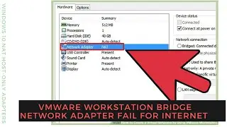 VMware Workstation bridge network adapter fail for Internet in Windows 10 NAT Host-only Adapters