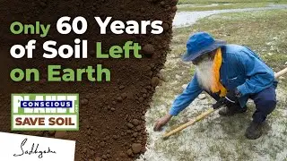 Save Soil – Our Very Body | A Documentary Film  #sadhguru #savesoil #deepakyadav
