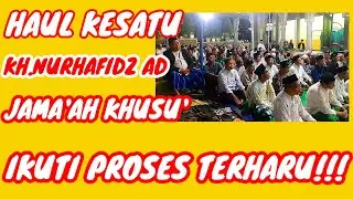 MASYA ALLOH KUSYU' JAMA'AH IKUTI HAUL KESATU KH.NURHAFIDZ MUASSIS PONPES ANSHOL‼️