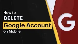 How to Delete your Google Account