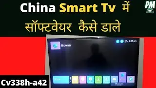 China smart tv software download and Install firmware FULL PROCESS - & cv338ha42 8gb file