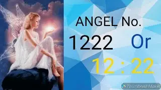 ANGEL No.   1222   or    12 : 22 (  हिन्दी ).... Divine  Message For You