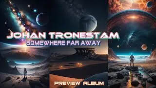 Johan Tronestam - Somewhere far Away [Preview Album]