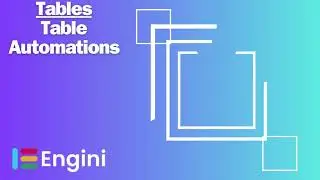 Tables: Table Automations | Engini.io Tutorials
