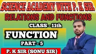 FUNCTION FULL CONCEPT (CLASS - 11th) BY P. K SIR
