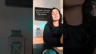 Aplicando educação positiva nos meus pacientes