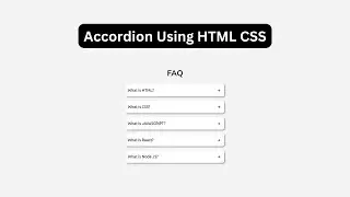 How to Create an Accordion Using HTML & CSS 