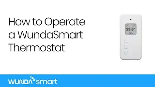 How to Operate a WundaSmart (Slim) Thermostat