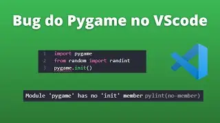 Module 'pygame' has no 'init' member | Erro do Pygame no VScode