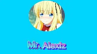 Mr.Alexiz Intro 😐