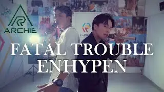 ENHYPEN (엔하이픈) 'Fatal Trouble' | SING COVER by Archie