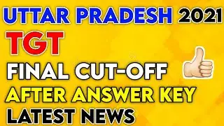 UP TGT 2021, FINAL CUTOFF AFTER OFFICIAL ANS KEY