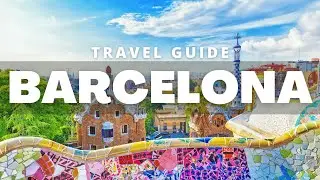 Best Places to Visit in Barcelona 2023 | The Ultimate Guide For Your Next Vacation