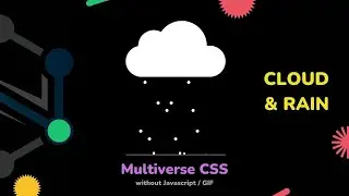 Tutorial :  Cloud & Rain // Multiverse CSS without Javascript, GIF // SUNNY