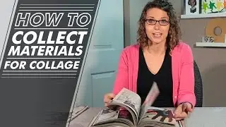 How To - 001 - How to Collect Materials for Collage