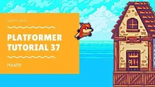 Unity 2018 - Platformer Tutorial 37: Health