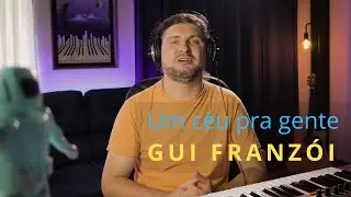 Produção musical de "Um Céu pra gente" de Gui Franzói