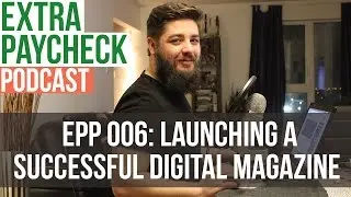 EPP 006: How To Create A Successful Digital Magazine With Nathan Chan from Foundr