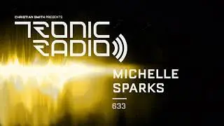 Tronic Podcast 633 with Michelle Sparks