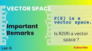 Vector Space Remarks | Remarks of Vector Space | Vector Space | Lec-5