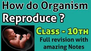 How do Organism Reproduce ? | Class 10th Chapter 8 | Full revision | ( Part - 1 )  target 90+