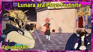Lunara ara Plays Fortnite Episode - 80