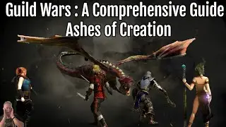 Guild Wars : A Comprehensive Guide Ashes of Creation
