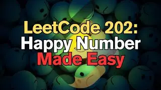 LeetCode 202: Happy Number Made Easy For Complete Beginners – Python Tutorial